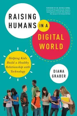 Výchova ľudí v digitálnom svete: Ako pomôcť deťom vybudovať si zdravý vzťah k technológiám - Raising Humans in a Digital World: Helping Kids Build a Healthy Relationship with Technology
