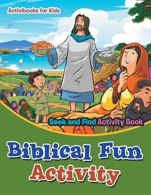 Biblická zábavná aktivita Hľadaj a nájdi Kniha aktivít - Biblical Fun Activity Seek and Find Activity Book