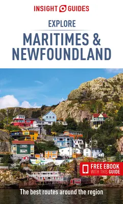 Sprievodca Insight Explore Maritimes & Newfoundland (cestovný sprievodca s elektronickou knihou zdarma) - Insight Guides Explore Maritimes & Newfoundland (Travel Guide with Free Ebook)