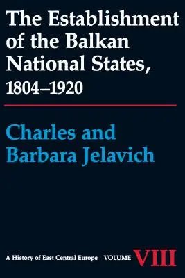 Vznik balkánskych národných štátov, 1804 - 1920 - The Establishment of the Balkan National States, 1804-1920