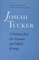 Josiah Tucker: Výber z jeho ekonomických a politických spisov - Josiah Tucker: A Selection from His Economic and Political Writings
