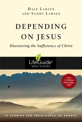 Závislosť na Ježišovi: Objaviť Kristovu dostatočnosť - Depending on Jesus: Discovering the Sufficiency of Christ