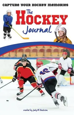 Hokejový denník: Zachyťte si svoje hokejové spomienky - The Hockey Journal: Capture Your Hockey Memories