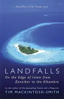 Pády na pevninu - Na okraji islamu od Zanzibaru po Alhambru - Landfalls - On the Edge of Islam from Zanzibar to the Alhambra