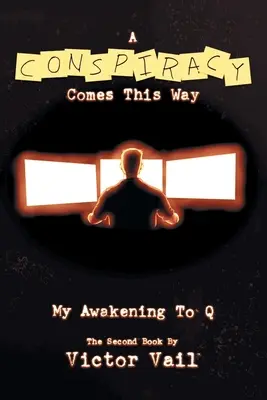 Sprisahanie prichádza touto cestou: Moje prebudenie k Q - A Conspiracy Comes This Way: My Awakening to Q