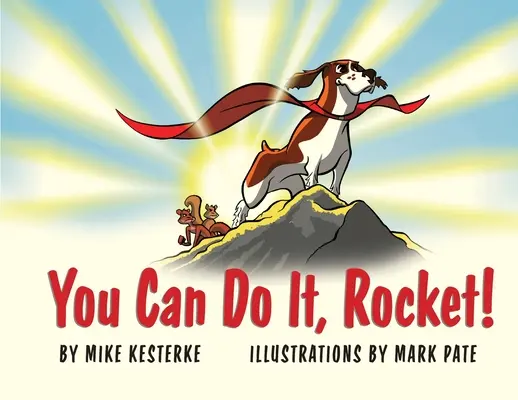 Dokážeš to, raketa! Vydržte: Rocket: Vytrvalosť sa vypláca - You Can Do It, Rocket!: Persistence Pays Off