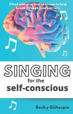 Spev pre sebavedomých: Praktický krokový program na pomoc pri prekonávaní psychických prekážok pri speve a vystupovaní. - Singing for the Self-Conscious: A practical step program to help overcome mental hurdles when singing and performing.