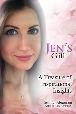 Jen's Gift (Jenin dar): Poklad inšpiratívnych postrehov - Jen's Gift: A Treasure of Inspirational Insights