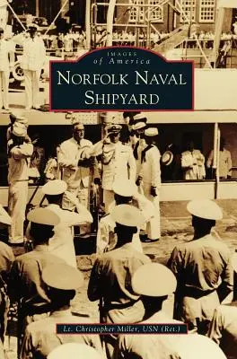Norfolk Naval Shipyard (Miller Usn (Ret ). Poručík Christopher) - Norfolk Naval Shipyard (Miller Usn (Ret ). Lt Christopher)