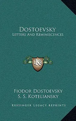 Dostojevskij: Listy a spomienky - Dostoevsky: Letters and Reminiscences