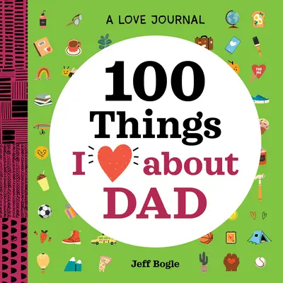 Denník lásky: 100 vecí, ktoré mám rád na otcovi - A Love Journal: 100 Things I Love about Dad