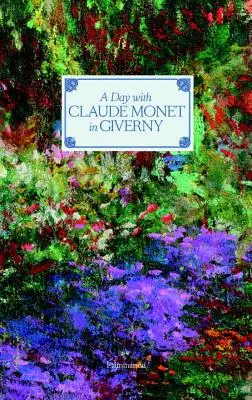 Deň s Claudom Monetom v Giverny - A Day with Claude Monet in Giverny