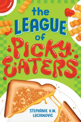 Liga vyberavých jedákov - The League of Picky Eaters