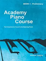 KLAVÍRNY KURZ AKADÉMIE KNIHA 1 - ACADEMY PIANO COURSE BOOK 1