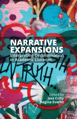 Rozšírenia rozprávania: Interpretácia dekolonizácie v akademických knižniciach - Narrative Expansions: Interpreting Decolonisation in Academic Libraries