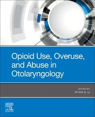 Používanie, nadmerné používanie a zneužívanie opioidov v otolaryngológii - Opioid Use, Overuse, and Abuse in Otolaryngology