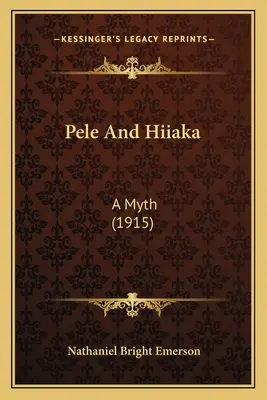 Pele a Hiiaka: Mýtus (1915) - Pele and Hiiaka: A Myth (1915)