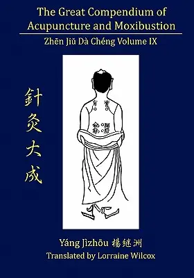 Veľké kompendium akupunktúry a moxovania IX. zväzok - The Great Compendium of Acupuncture and Moxibustion Volume IX