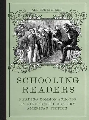 Školské čítanie: Čítanie spoločných škôl v americkej beletrii devätnásteho storočia - Schooling Readers: Reading Common Schools in Nineteenth-Century American Fiction