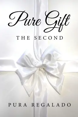 Čistý dar: Druhý] - Pure Gift: The Second]