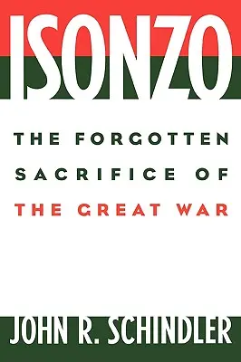 Isonzo: Zabudnutá obeť Veľkej vojny - Isonzo: The Forgotten Sacrifice of the Great War