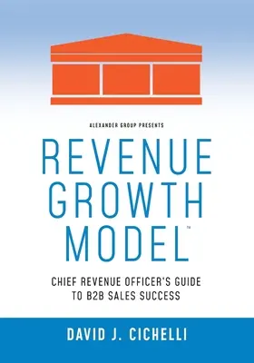 Model rastu príjmov - Sprievodca vedúceho oddelenia príjmov pre úspešný predaj B2B - Revenue Growth Model-Chief Revenue Officer's Guide to B2B Sales Success