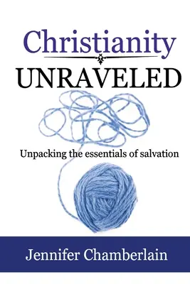 Kresťanstvo odhalené: Rozlúsknutie základov spásy - Christianity Unraveled: Unpacking the Essentials of Salvation