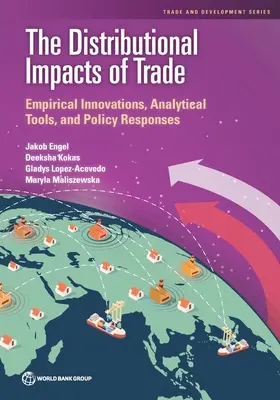 Distribučné vplyvy obchodu: empirické inovácie, analytické nástroje a politické reakcie - The Distributional Impacts of Trade: Empirical Innovations, Analytical Tools, and Policy Responses