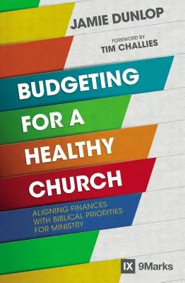 Rozpočet pre zdravú cirkev: Zosúladenie financií s biblickými prioritami služby - Budgeting for a Healthy Church: Aligning Finances with Biblical Priorities for Ministry