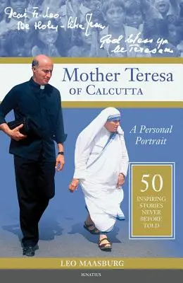 Matka Tereza z Kalkaty: Osobný portrét: 50 inšpiratívnych príbehov, ktoré neboli nikdy predtým vyrozprávané - Mother Teresa of Calcutta: A Personal Portrait: 50 Inspiring Stories Never Before Told