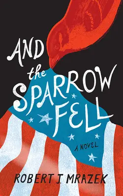 A vrabec spadol - And the Sparrow Fell