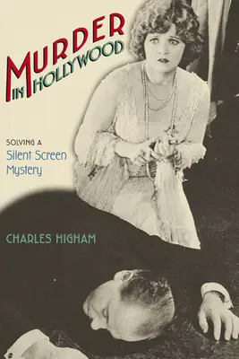 Vražda v Hollywoode: Záhada nemého plátna - Murder in Hollywood: Solving a Silent Screen Mystery