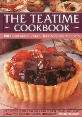 The Teatime Cookbook - 150 domácich koláčov, pečiva a pohostenia na večierky: Vychytené recepty na popoludňajšie čaje a večierkové koláče, zobrazené na 450 fotografiách krok za krokom - The Teatime Cookbook - 150 Homemade Cakes, Bakes & Party Treats: Delectable Recipes for Afternoon Teas and Party Cakes, Shown in 450 Step-By-Step Phot