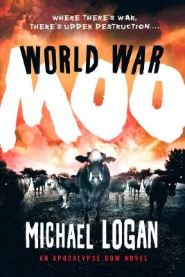 Svetová vojna Moo: Kravská apokalypsa - román o apokalypse - World War Moo: An Apocalypse Cow Novel