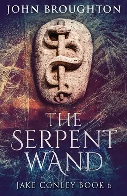 Hadia palica: Príbeh o ley líniách, pozemských silách, templároch a mýtických hadoch - The Serpent Wand: A Tale of Ley Lines, Earth Powers, Templars and Mythical Serpents