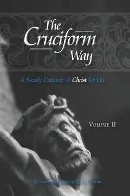 Krížová cesta: Kresba: Krížová cesta, 2. diel: Rovnomerný rytmus Krista pre život - The Cruciform Way: A Steady Cadence of Christ for Life