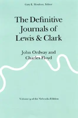 Definitívne denníky Lewisa a Clarka, zväzok 9: John Ordway a Charles Floyd - The Definitive Journals of Lewis and Clark, Vol 9: John Ordway and Charles Floyd