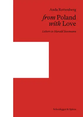 Z Poľska s láskou: Listy Haraldovi Szeemannovi - From Poland with Love: Letters to Harald Szeemann