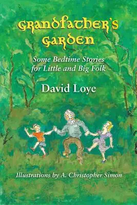 Dedova záhrada: Príbehy na dobrú noc pre malých i veľkých - Grandfather's Garden: Some Bedtime Stories for Little and Big Folk