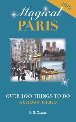 Magický Paríž: Viac ako 100 vecí, ktoré sa dajú robiť v Paríži - Magical Paris: Over 100 Things to Do Across Paris
