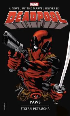 Deadpool: Tlapy: Deadpool: Tlapy - novela, ktorá je súčasťou knihy Deadpool: Tlapy: A Novel of the Marvel Universe - Deadpool: Paws: A Novel of the Marvel Universe