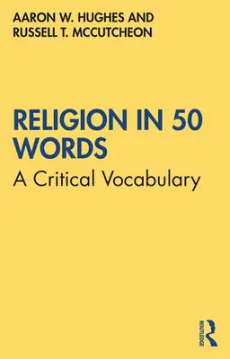 Náboženstvo v 50 slovách: Kritický slovník - Religion in 50 Words: A Critical Vocabulary