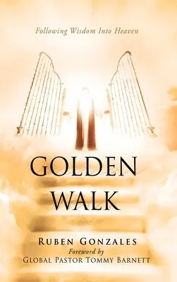 Zlatá prechádzka: Zlatá cesta za múdrosťou do neba - Golden Walk: Following Wisdom Into Heaven