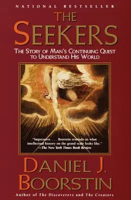 Hľadači: Príbeh o neustálom úsilí človeka pochopiť svoj svet - The Seekers: The Story of Man's Continuing Quest to Understand His World