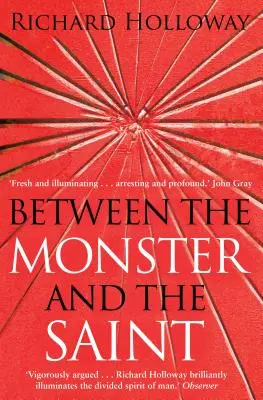 Medzi netvorom a svätcom: Úvahy o ľudskom stave - Between the Monster and the Saint: Reflections on the Human Condition