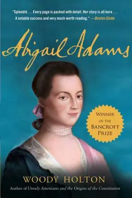 Abigail Adamsová: Život - Abigail Adams: A Life