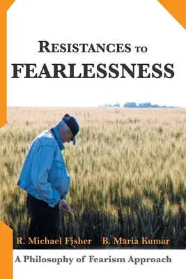 Opory k bezbrehosti: Prístup k filozofii bojazlivosti - Resistances to Fearlessness: A Philosophy of Fearism Approach