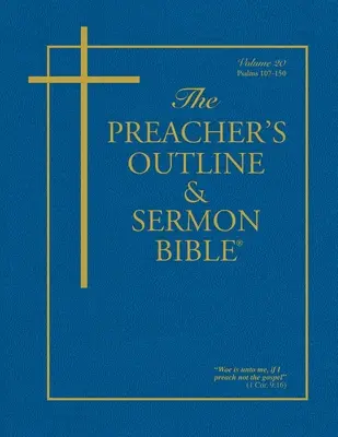 Kazateľská osnova a Biblia na kázanie: Jeremiáš: Verzia 1: Žalmy (107-150): Kráľ Jakub: Žalmy (Žalmy) (KB) - zbierka kázní (107) (verš: Kráľ Jakub) - The Preacher's Outline & Sermon Bible: Psalms (107-150): King James Version