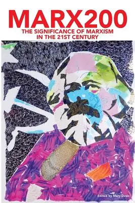 Marx200: Význam marxizmu v 21. storočí - Marx200: The Significance of Marxism in the 21st Century
