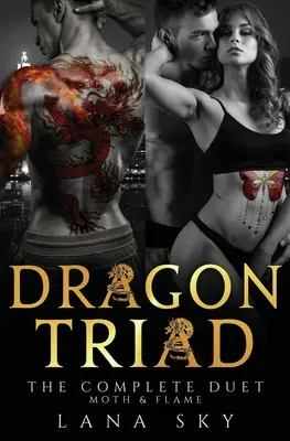 Dračia triáda: (The Complete Duet): Moth & Flame: Súhrnný román: Moth & Flame (Moth & Flame) - Dragon Triad: The Complete Duet: Moth & Flame